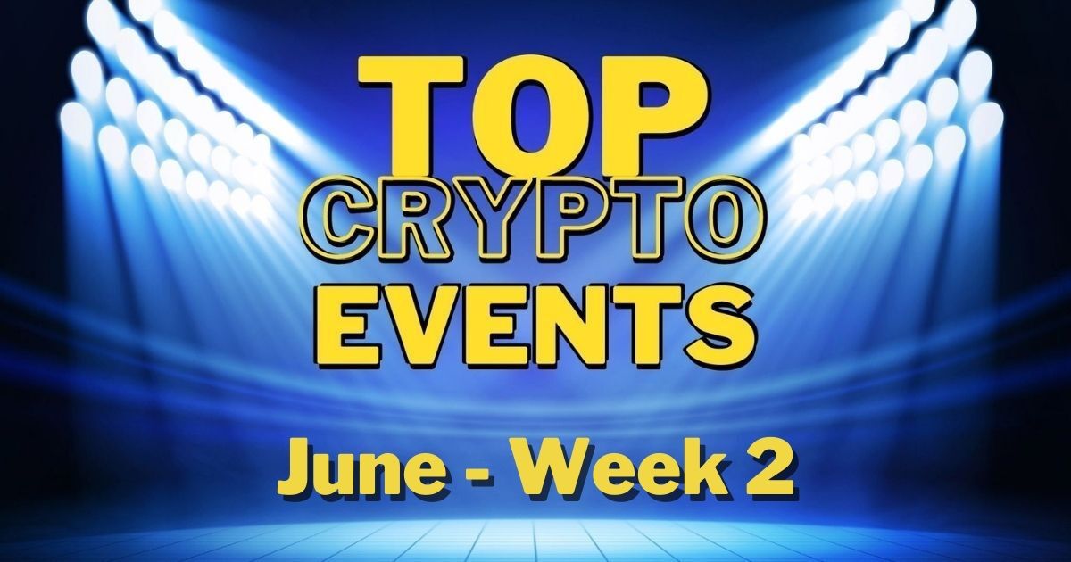 Top Upcoming Crypto Events | June Week 2 thumbnail