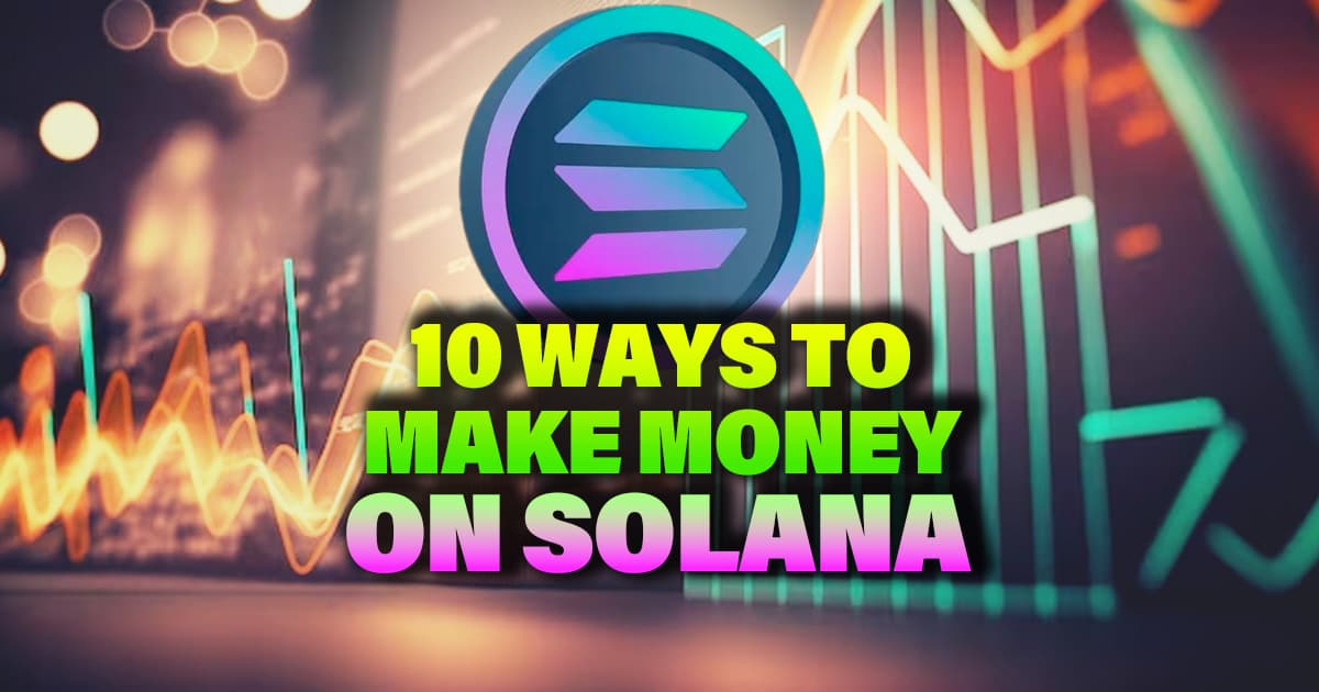 10-ways-to-make-money-on-solana.jpg