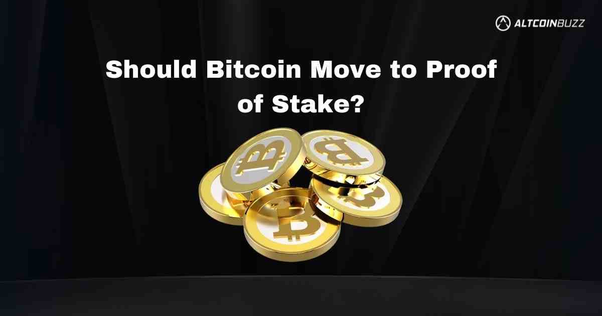 Should Bitcoin Move to Proof of Stake?