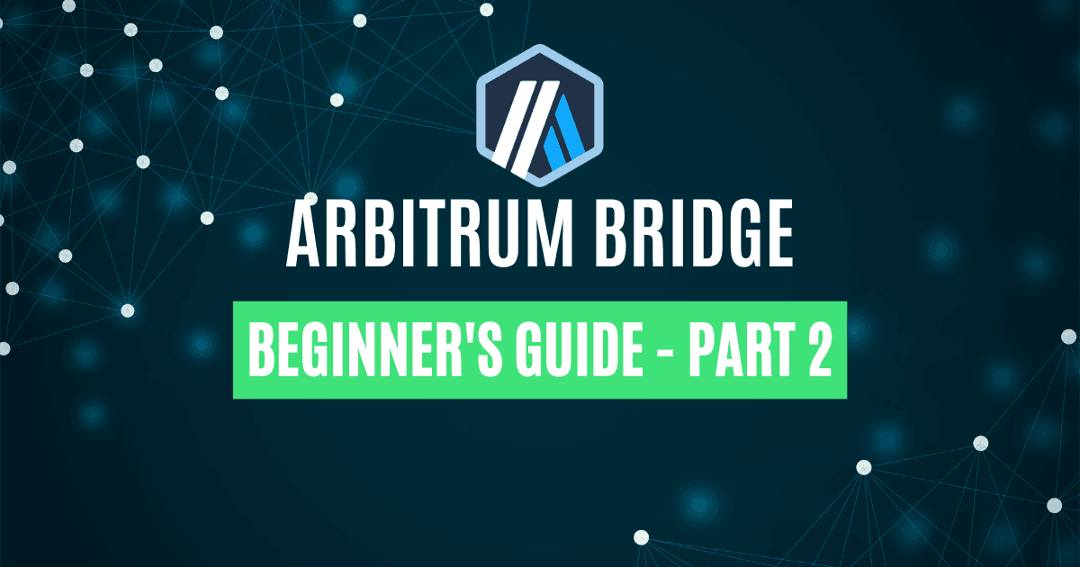 arbitrum bridge guide part 2