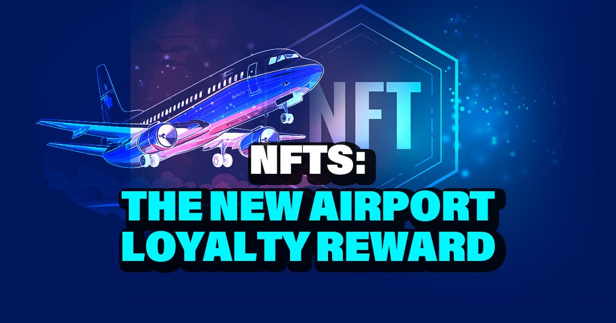 NFTs: The New Airport Loyalty Reward