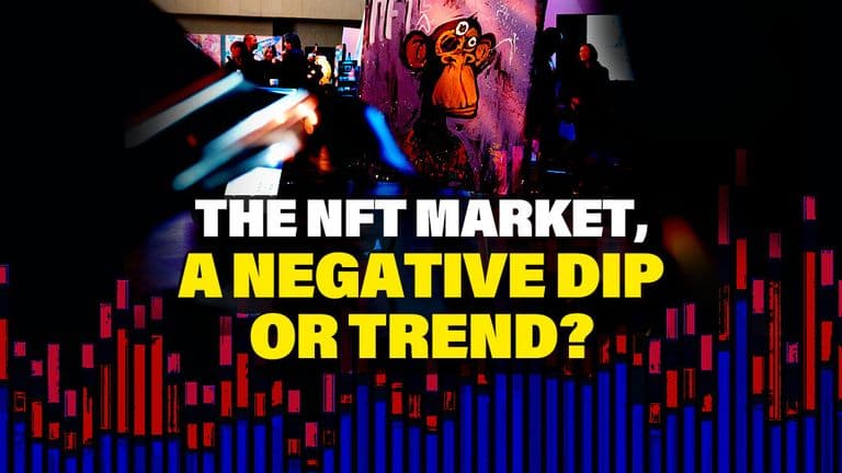 The NFT Market, A Negative Dip or Trend?
