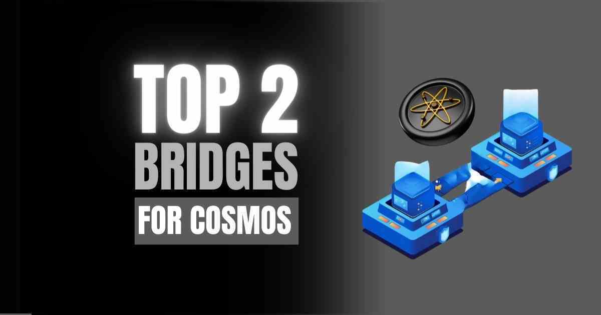 Top 2 Bridges for Cosmos
