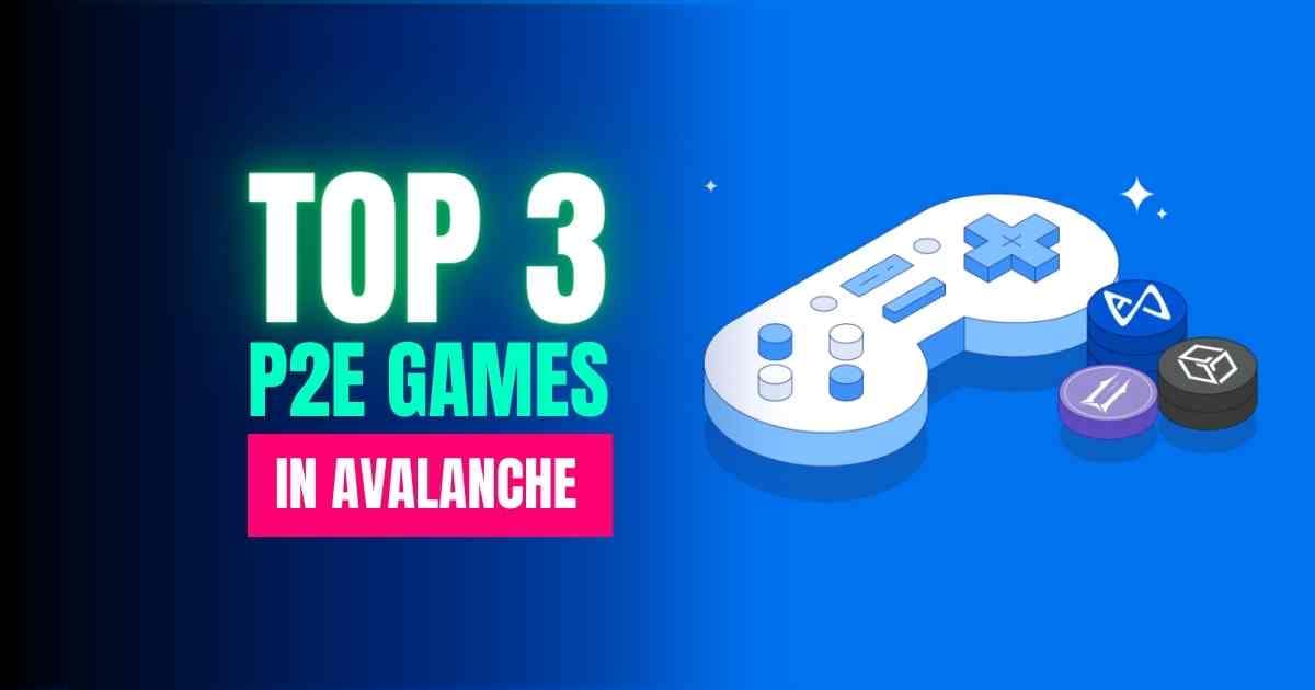 top 3 p2e games in avalanche