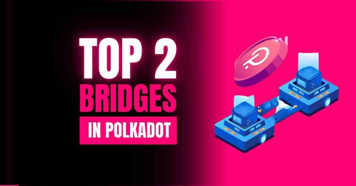 Best polkadot bridges