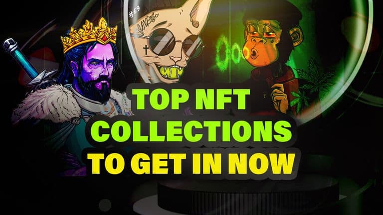Top NFT Collections to get into now