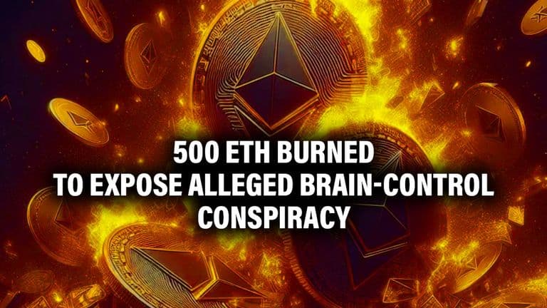500 ETH Burned to Expose Alleged Brain-Control Conspiracy
