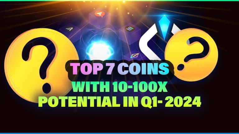 Top 7 Coins With 10-100X Potential in Q1- 2024 Part — 1