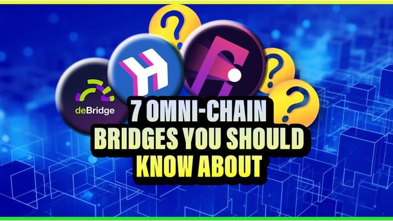 7 Omni-Chain Bridges You Should Know About