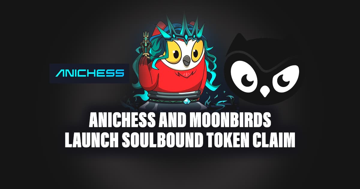 Anichess and Moonbirds Launch Soulbound Token Claim