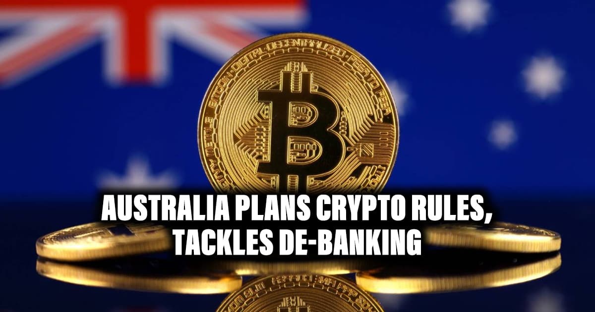 Australia Plans Crypto Rules, Tackles De-banking