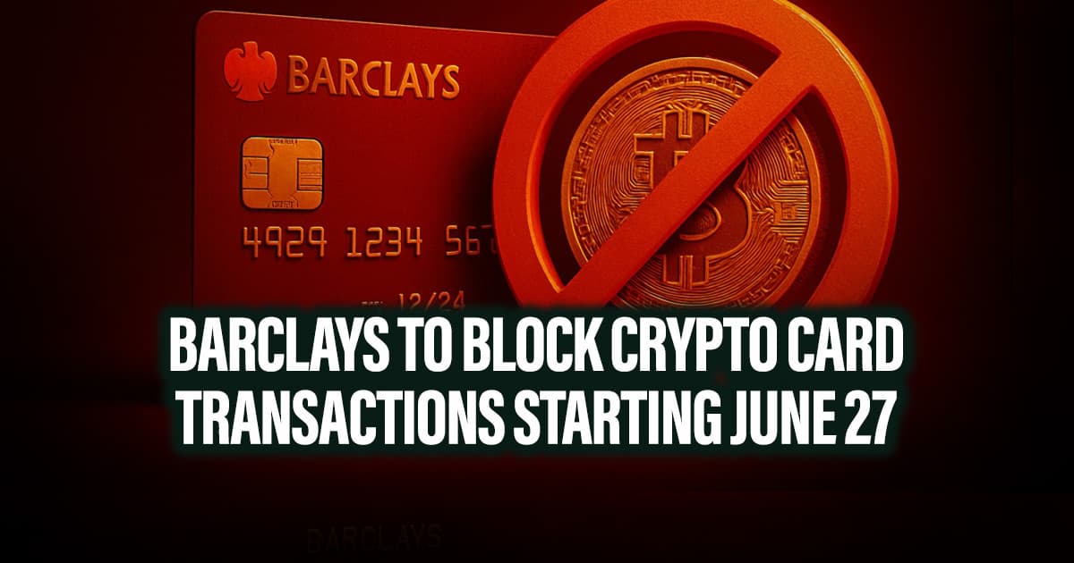 Barclays to Block Crypto Card Transactions Starting June 27