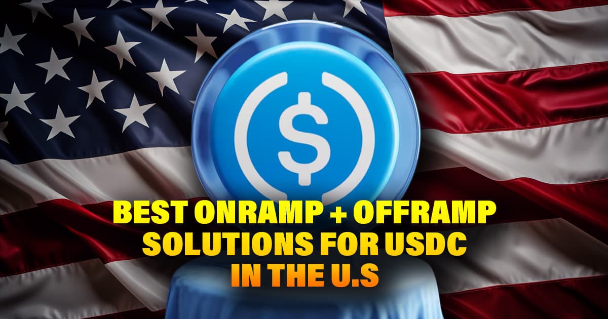 Best On-Ramp + Off-Ramp Solutions for USDC in the U.S.