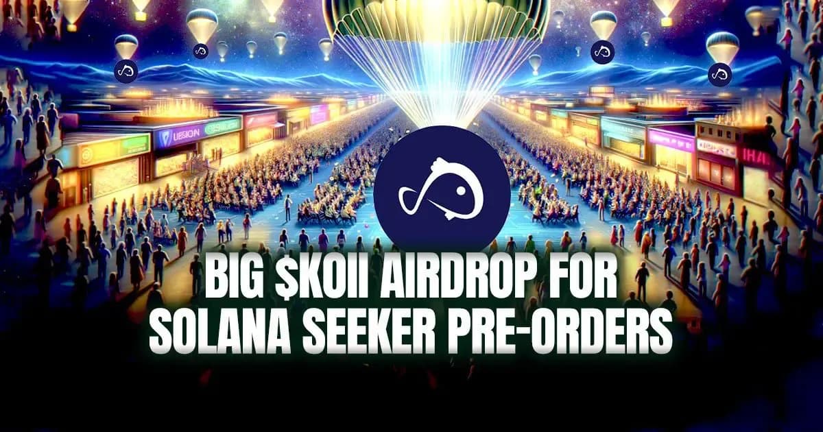 Big $KOII Airdrop for Solana Seeker Pre-Orders
