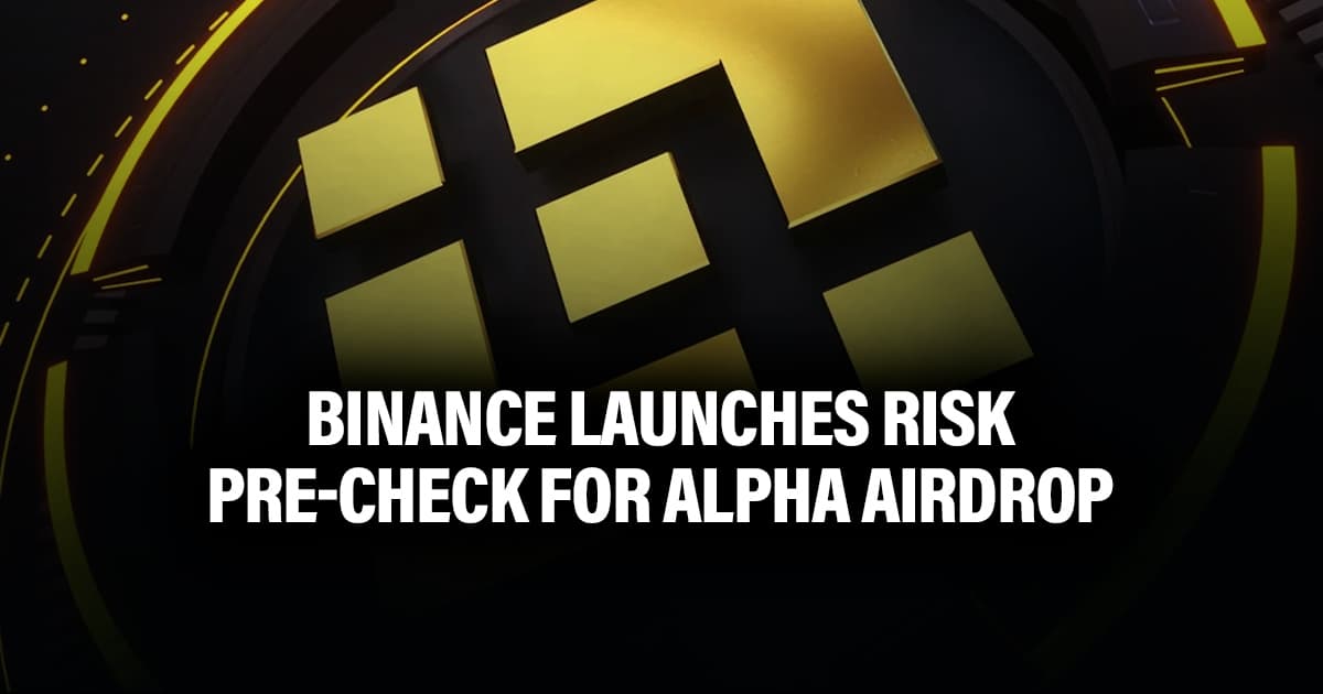 Binance Launches Risk Pre-Check for Alpha Airdrop