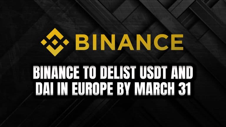 Binance to Delist USDT and DAI in Europe by March 31