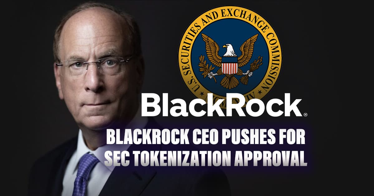 BlackRock CEO Pushes for SEC Tokenization Approval
