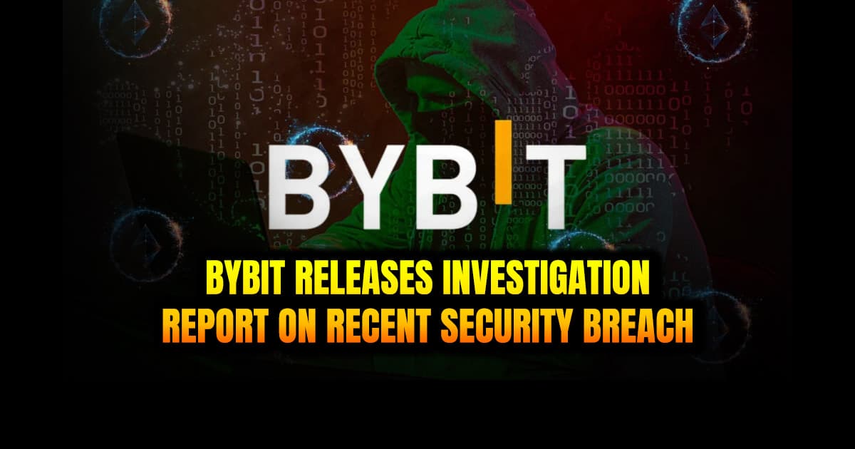 Bybit Releases Investigation Report on Recent Security Breach