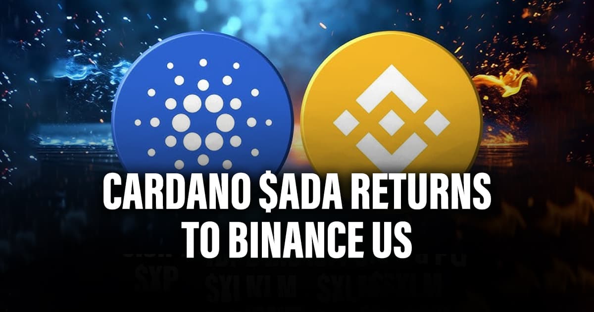 Cardano $ADA Returns to Binance US