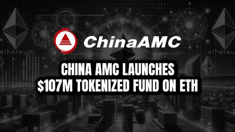 China AMC Launches $107M Tokenized Fund on ETH