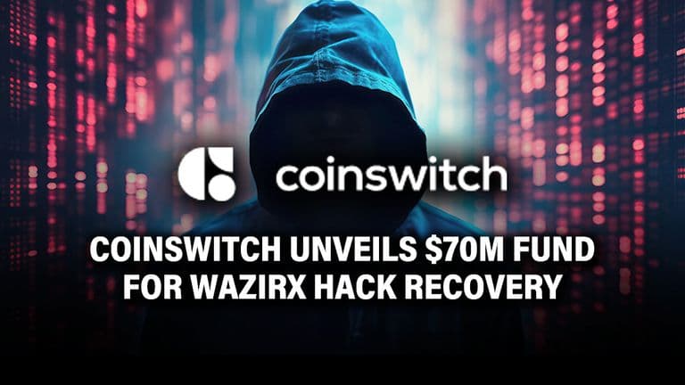 CoinSwitch Unveils $70M Fund for WazirX Hack Recovery