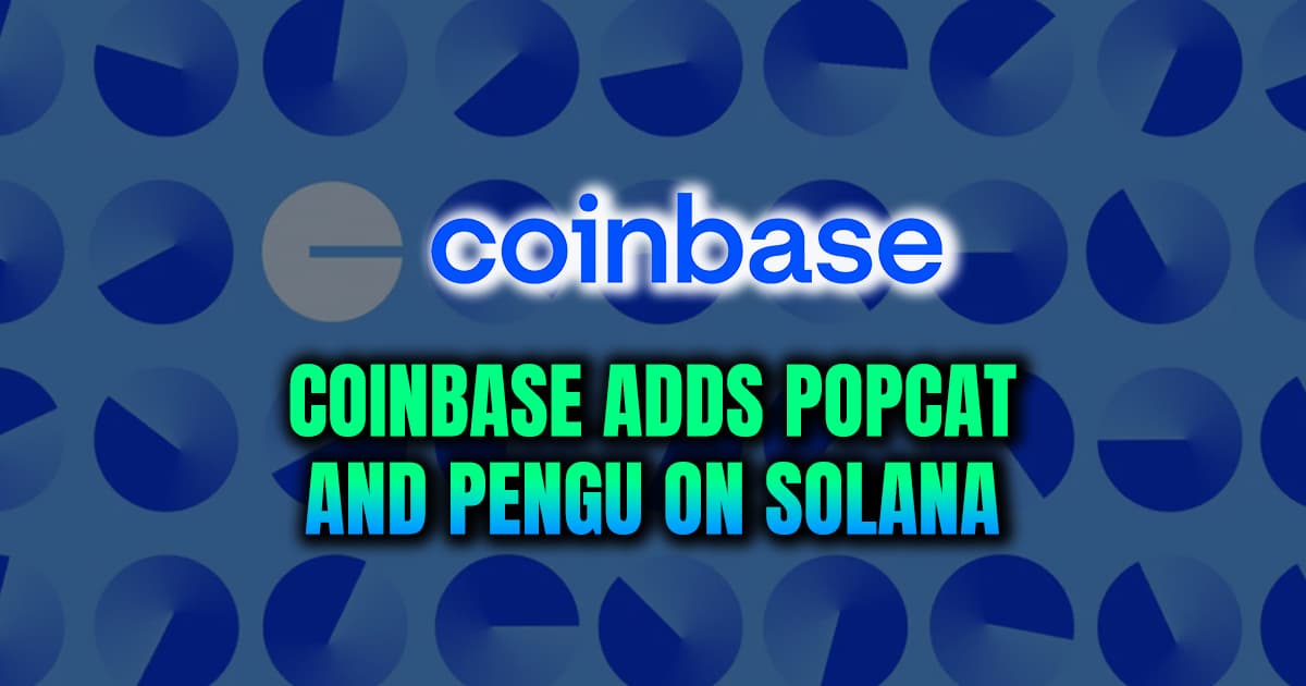 Coinbase Adds POPCAT and PENGU on Solana