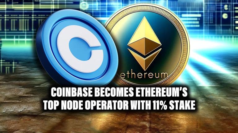 Coinbase Becomes Ethereum’s Top Node Operator with 11% Stake
