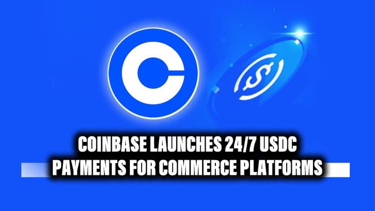 Coinbase Launches 24/7 $USDC Payments for Commerce Platforms