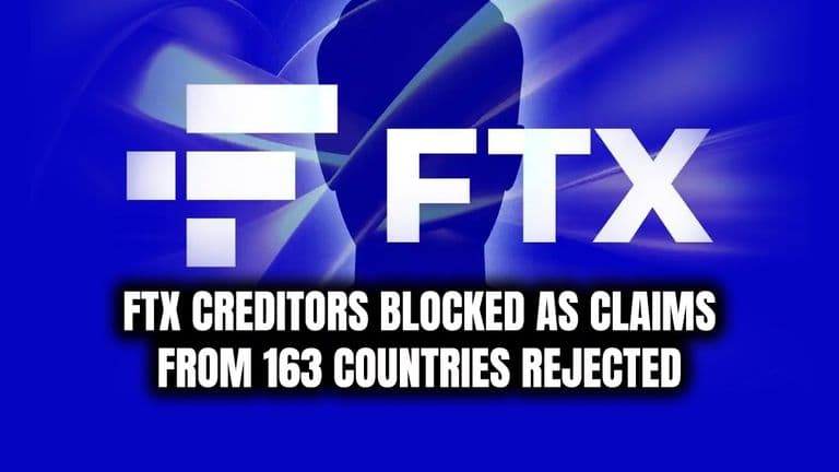 FTX Creditors Blocked as Claims from 163 Countries Rejected