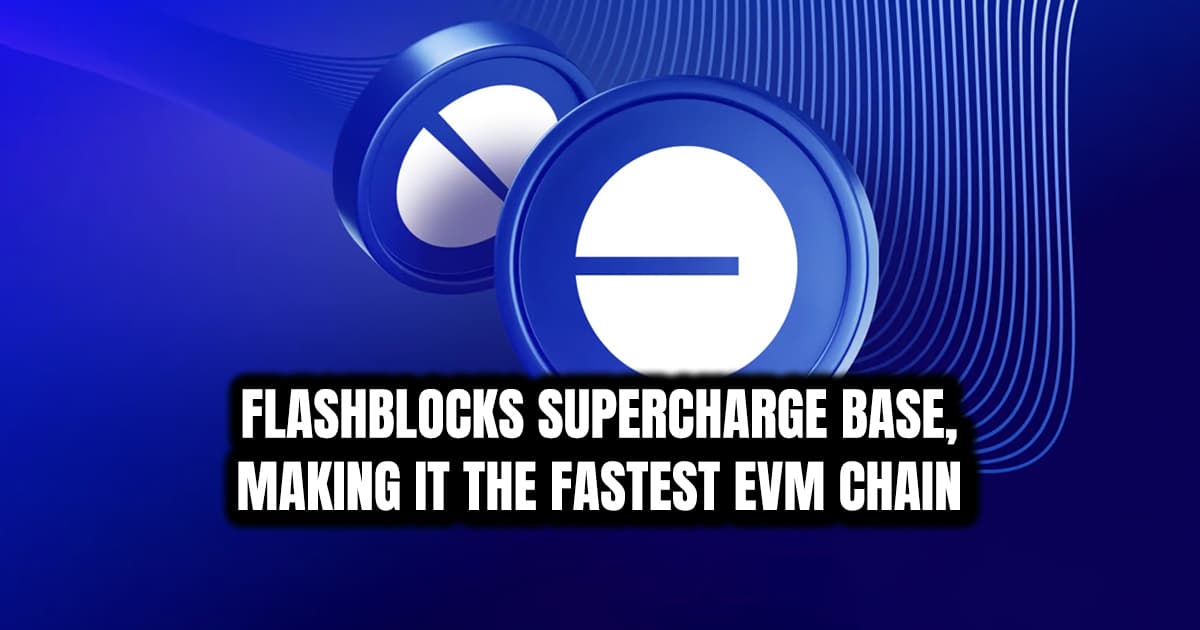Flashblocks Supercharge Base, Making It the Fastest EVM Chain