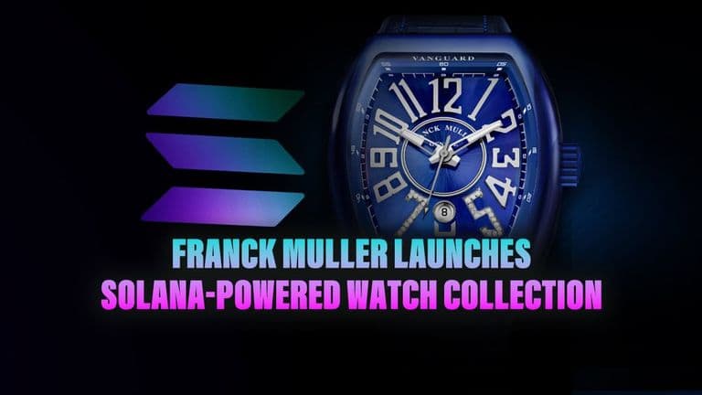 Franck Muller Launches Solana-Powered Watch Collection