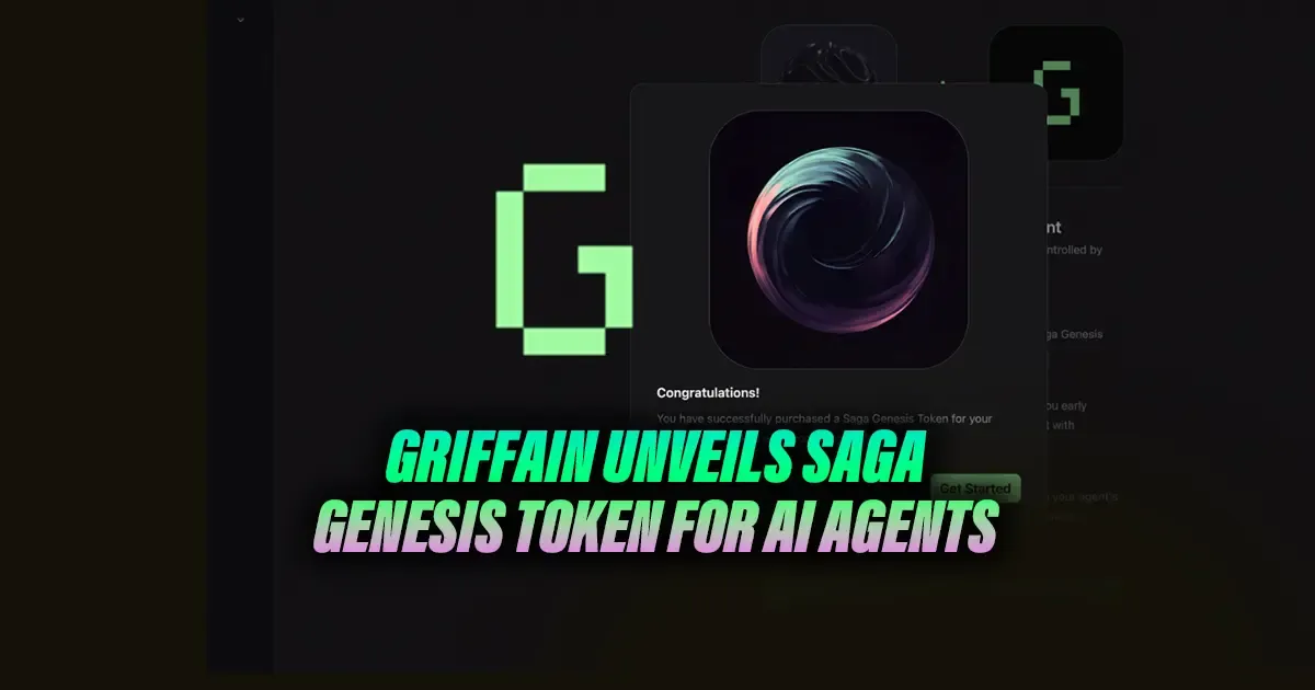 Griffain Unveils Saga Genesis Token for AI Agents