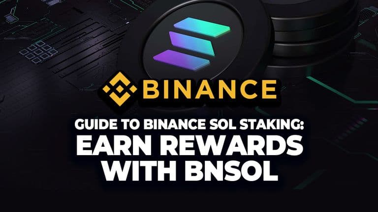 Guide to Binance SOL Staking: Earn Rewards with BNSOL