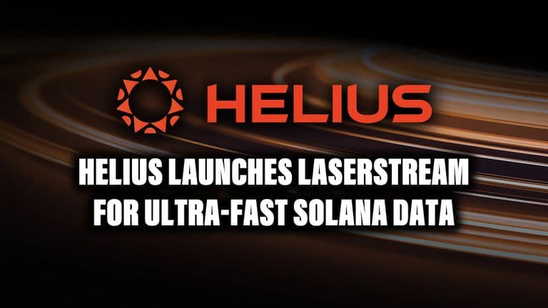 Helius Launches LaserStream for Ultra-Fast Solana Data