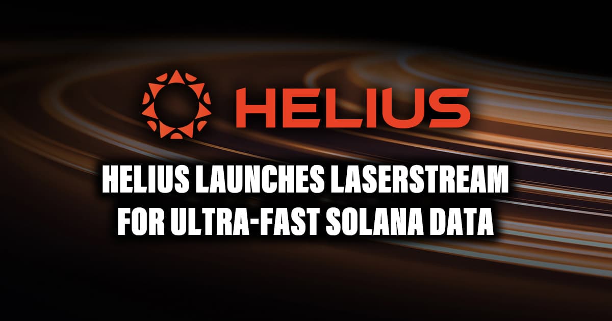 Helius Launches LaserStream for Ultra-Fast Solana Data