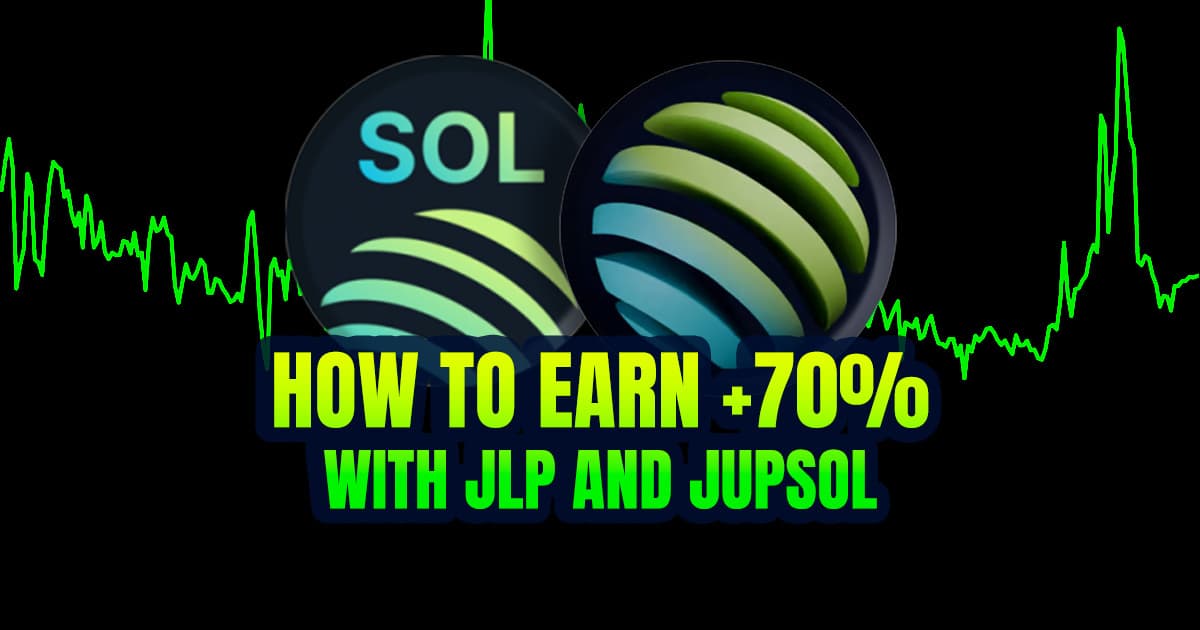 How To Earn +70% With JLP and jupSOL