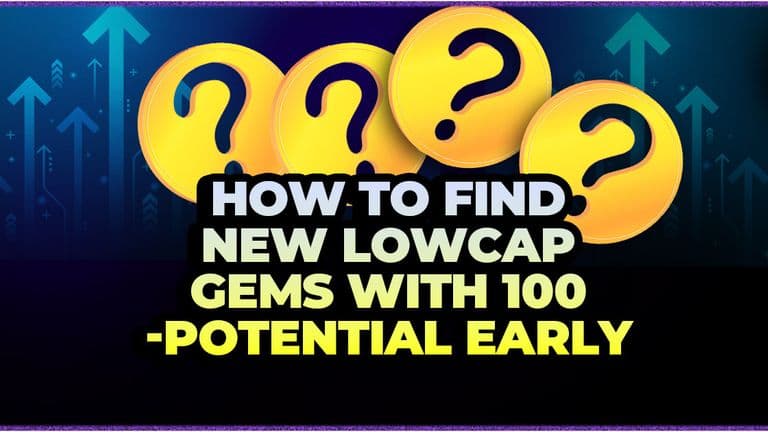 How to Find New Lowcap Gems With 100X-Potential Early