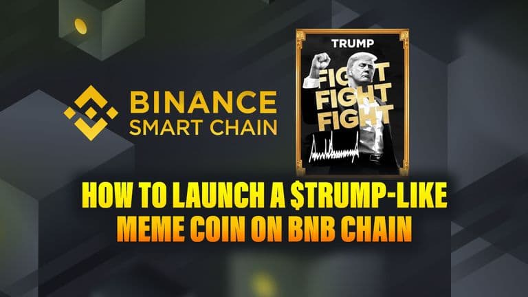 How to Launch a $Trump-Like Meme Coin on BNB Chain