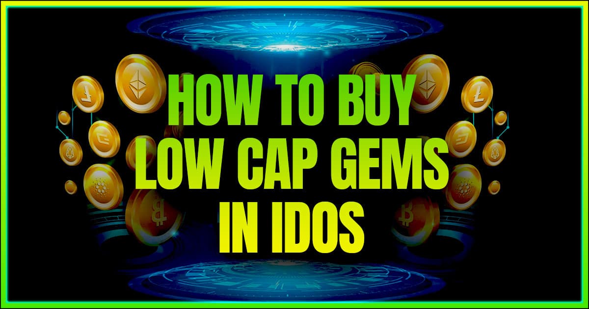How to Buy Low Cap Gems in IDOs