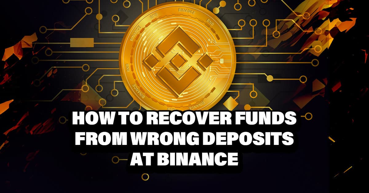 How to Recover Funds From Wrong Deposits at Binance
