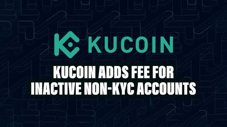 KuCoin Adds Fee for Inactive Non-KYC Accounts