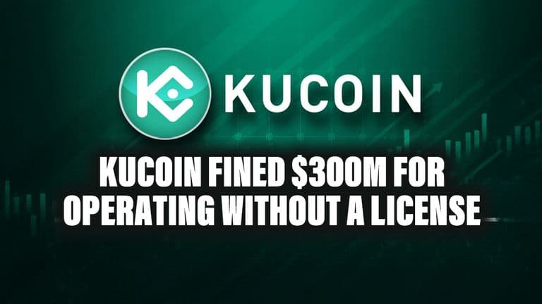 KuCoin Fined $300M for Operating Without a License