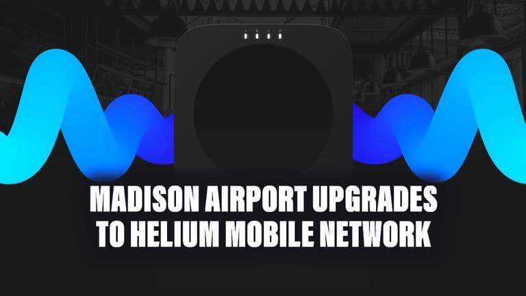 Madison Airport Upgrades to Helium Mobile Network