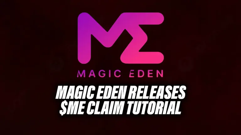 Magic Eden Releases $ME Claim Tutorial