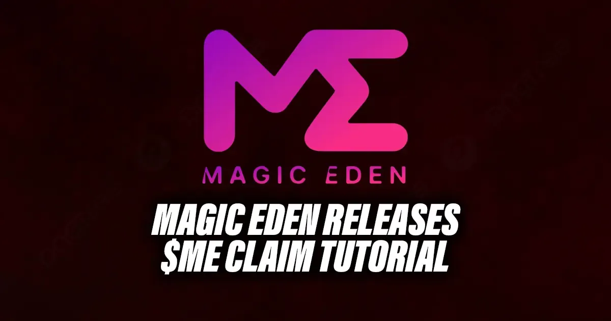 Magic Eden Releases $ME Claim Tutorial