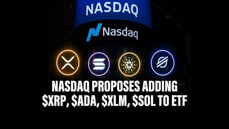 Nasdaq Proposes Adding $XRP, $ADA, $XLM, $SOL to ETF