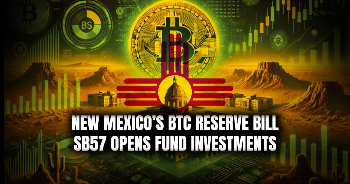 New Mexico’s BTC Reserve Bill SB57 Opens Fund Investments