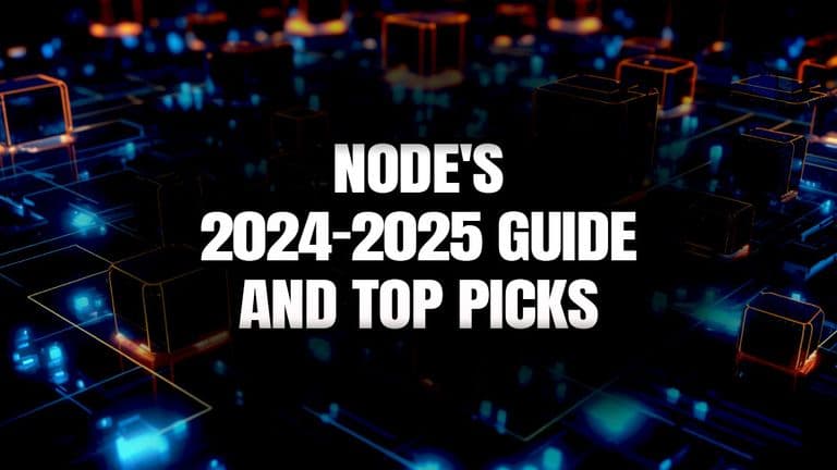 Node’s 2024-2025 Guide And Top Picks