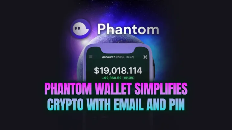 Phantom Wallet Simplifies Crypto with Email and PIN