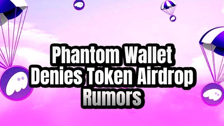 Phantom Wallet Denies Token Airdrop Rumors